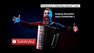 PRZETAŃCZYC Z TOBĄ CHCĘ CAŁA NOC | COVER | AKORDEON | BOSSMusicLomza