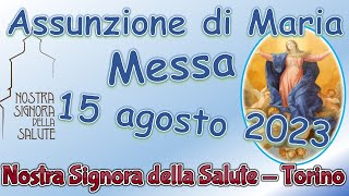 Messa 15 agosto 2023 Assunzione di Maria