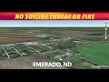 update no suicide threat or fire at emerado home