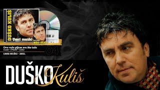 Duško Kuliš - Ovo veče pijem sve što teče (Audio 2002)