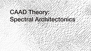 CAAD Theory HS18: Lecture 05 - Computational Models in Architecture