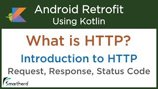 What is HTTP? Introduction to HTTP. HTTP Status Code, Request and Response. Android Retrofit #2.2
