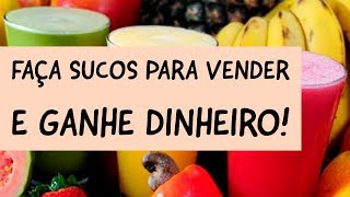 COMO FAZER SUCOS PARA VENDER