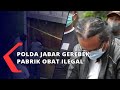 Polda Jabar Gerebek Pabrik Obat Ilegal