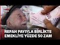 Emekliye Refah Payıyla Birlikte Yüzde 50 Zam - TGRT Haber