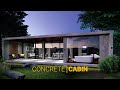 CONCRETE CABIN  - Small House Design