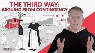 St. Thomas' Third Way: You Didn't Have To Exist—But You Do! (Aquinas 101)