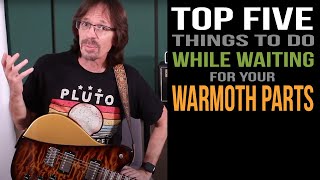 Top 5 Things To Do While Waiting for Your Warmoth Parts