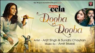 Dooba Dooba | Arijit Singh & Sunidhi Chauhan | Helicopter Eela