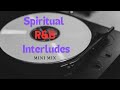 Spiritual R&B Interludes - 90s Mini Mix