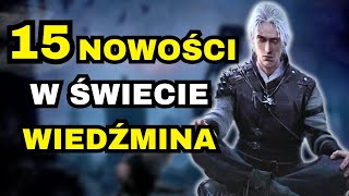 15 Nowości w Wiedźmińskim Świecie po \