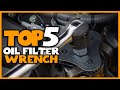 Top 5 Best Oil Filter Wrench Review in 2023