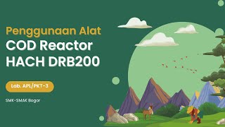 Analisis Parameter Lingkungan : Penggunaan Alat COD Reactor HACH DRB200