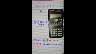 How to calculate Log base 2 From Log Base 10 using Scientific calculator ?