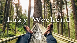 Lazy Weekend 😌 - A Chill Indie/Folk/Pop Playlist