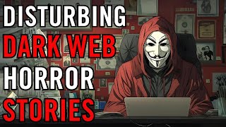 5 True Disturbing Dark Web Stories (Vol. 14)