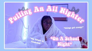 Pulling An All Nighter On A School Night *My House is Haunted*