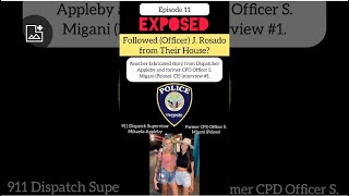 Episode 11:  Fabricated Stalking Allegations from Ofc. S. Migani-Peloso and Dispatcher M. Appleby.