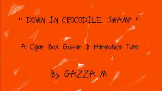 DOWN IN CROCODILE SWAMP WITH HARP By GAZZA M