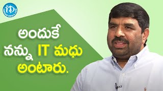 అందుకే నన్ను IT మధు అంటారు - Challa Madhusudhan Reddy | మీ iDream Nagaraju