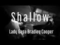 Shallow - Lady Gaga Bradley Cooper | A Star Is Born | ( Acoustic Karaoke )