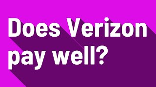 Does Verizon pay well?