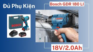 Đánh Giá Bosch GDR 180 LI - Máy Vặn Ốc Vít Dùng Pin 18V