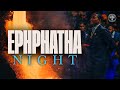 Ephphatha Night | Prophet Uebert Angel & Team