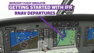 RNAV Departures | Instrument Flying Part 2 | Microsoft Flight Simulator Tutorial