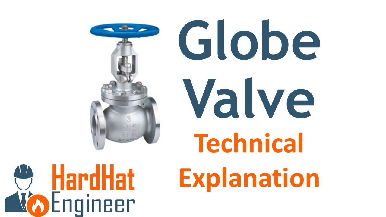 Globe Valve, Parts, Types, And Use - Technical Explanation - YouTube