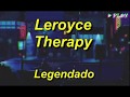 LeRoyce - Therapy (Tradução/PT-BR)