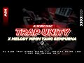 TRAP UNITY || DJ ANDALAN CEK SOUND - By Dj Bintang Bring's