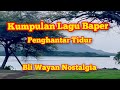 NON STOP LAGU PENGHANTAR TIDUR TERBARU // BLI WAYAN NOSTALGIA #nuansajadul #lagukeren