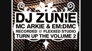 Dj Zunie - Mc's Arkie \u0026 EM:DMC - Turn Up The Volume 2