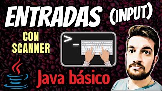 SCANNER en Java ☕ Leer datos (INPUT) del usuario 👨🏻‍💻