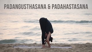 How to: Padangusthasana \u0026 Padahastasana - Big Toe \u0026 Hand Foot Pose