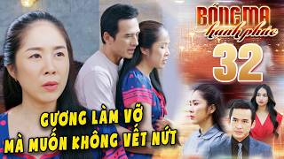 BÓNG MA HẠNH PHÚC Tập 32 - Sếp Dũng dỗ dành vợ yêu nhưng liệu có dễ? | PHIM VIỆT NAM 2026