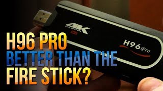 STOP USING THE FIRE TV STICK! USE THIS INSTEAD! H96 PRO STICK REVIEW