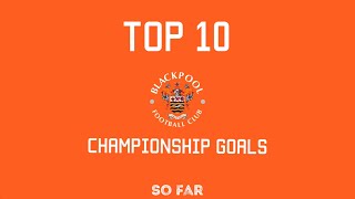 Top 10 Blackpool FC Championship Goals So far