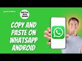 How To Copy And Paste On WhatsApp Android