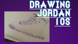 Drawing Jordan 10s