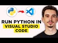 How To Run Python In Visual Studio Code (2026) - Full Guide