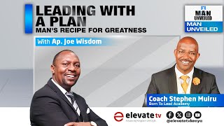 LEADING WITH A PLAN: Man's Recipe for Greatness || MAN UNVEILED || 8TH JAN 2024