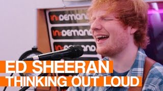 Ed Sheeran - Thinking Out Loud | Live Session