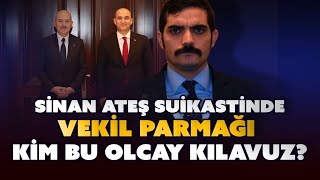 Ülkücü Başkan Sinan Ateş Suikastinde MHP'li Vekil Parmağı! Kim Bu Olcay Kılavuz?