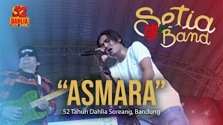 SETIA BAND - ASMARA ( LIVE PERFORM 52 TAHUN DAHLIA )