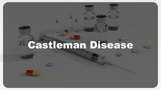 Castleman Disease explained #23