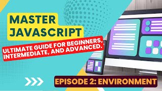 Master JavaScript: Ultimate Guide (2023); Lesson 2: Environment Setup