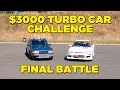 FINAL BATTLE | $3000 Turbo Car Challenge