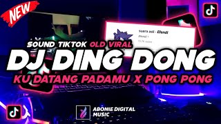 DJ DING DONG KU DATANG PADAMU x PONG PONG TERBARU VIRAL TIKTOK 2021